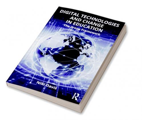 Digital Technologies and Change in Education