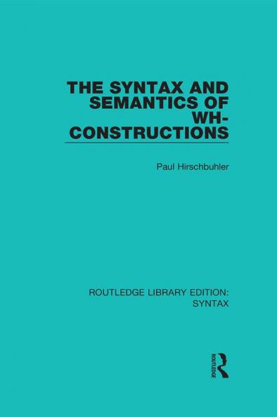 Syntax and Semantics of Wh-Constructions