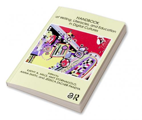 Handbook of Writing Literacies and Education in Digital Cultures
