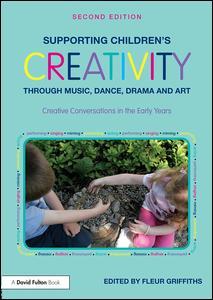 Supporting Children's Creativity Through Music Dance Drama and Art