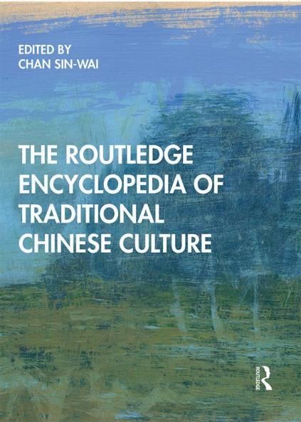 The Routledge Encyclopedia of Traditional Chinese Culture