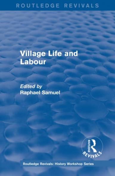 Routledge Revivals: Village Life and Labour (1975)