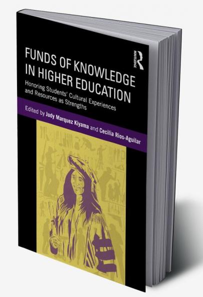 Funds of Knowledge in Higher Education