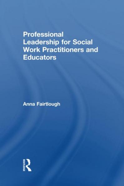 Professional Leadership for Social Work Practitioners and Educators