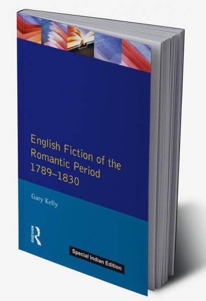English Fiction of the Romantic Period 1789-1830