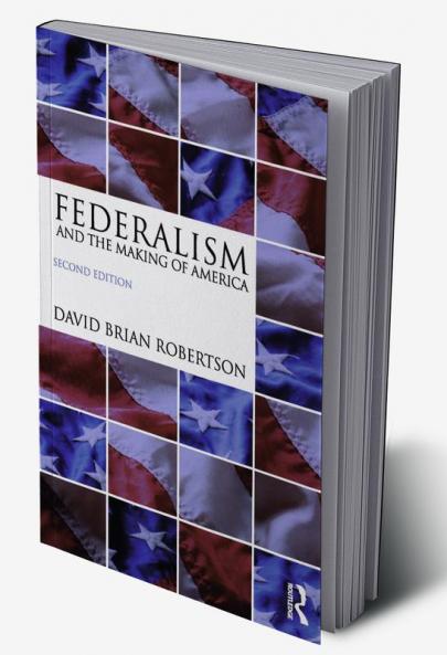 Federalism and the Making of America