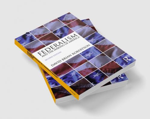 Federalism and the Making of America