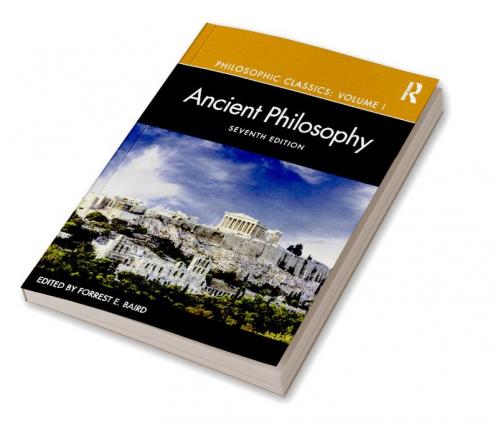 Philosophic Classics: Ancient Philosophy Volume I