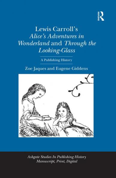 Lewis Carroll's Alice's Adventures in Wonderland and Through the Looking-Glass