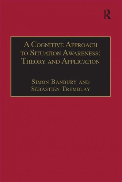 Cognitive Approach to Situation Awareness: Theory and Application