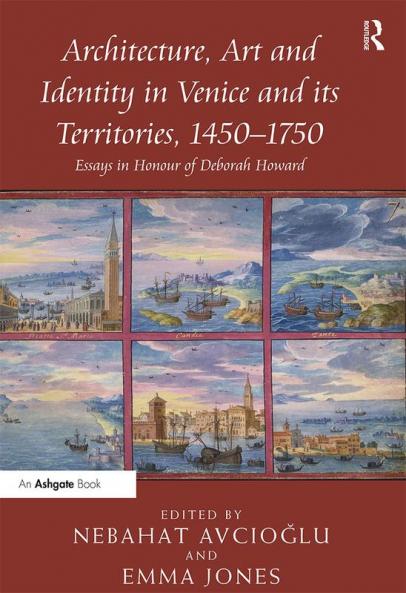 Architecture Art and Identity in Venice and Its Territories 1450 1750