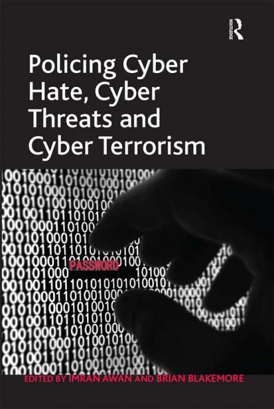 Policing Cyber Hate Cyber Threats and Cyber Terrorism
