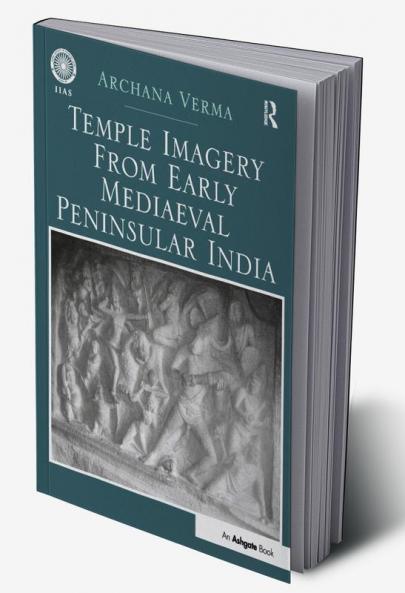 Temple Imagery from Early Mediaeval Peninsular India