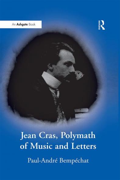 Jean Cras Polymath of Music and Letters