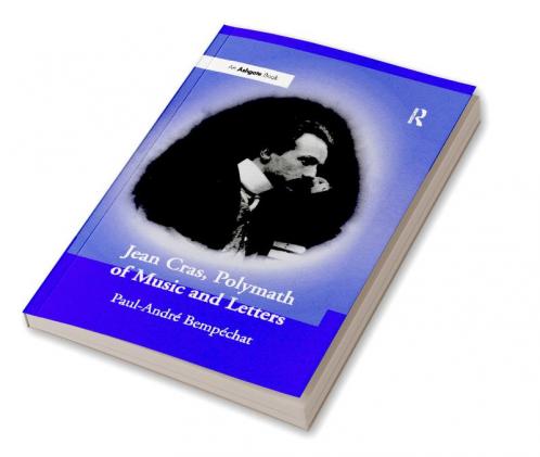 Jean Cras Polymath of Music and Letters