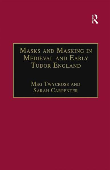 Masks and Masking in Medieval and Early Tudor England