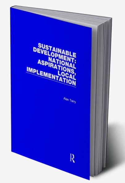 Sustainable Development: National Aspirations Local Implementation