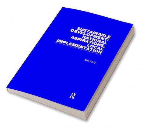 Sustainable Development: National Aspirations Local Implementation