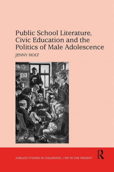 Public School Literature Civic Education and the Politics of Male Adolescence
