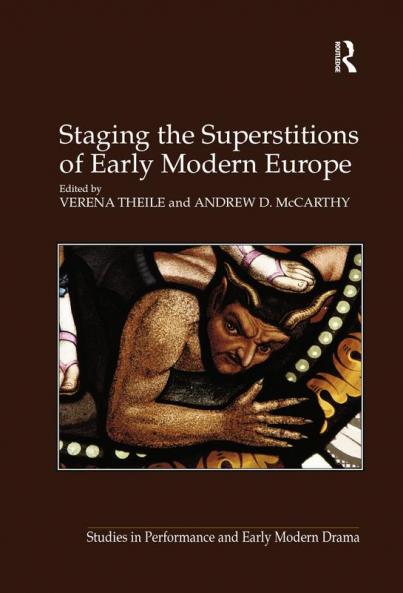 Staging the Superstitions of Early Modern Europe