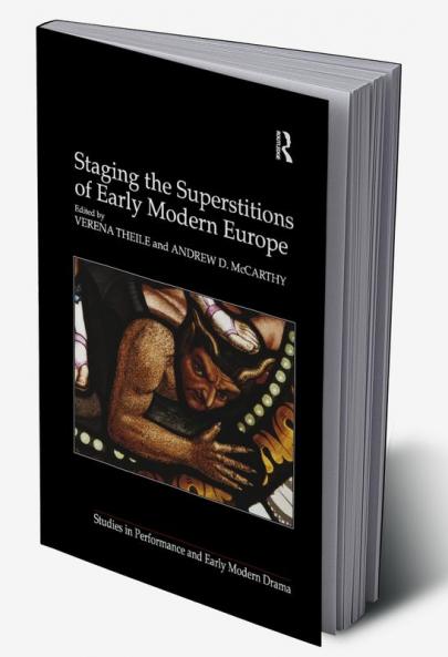 Staging the Superstitions of Early Modern Europe