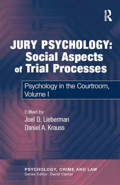 Jury Psychology: Social Aspects of Trial Processes