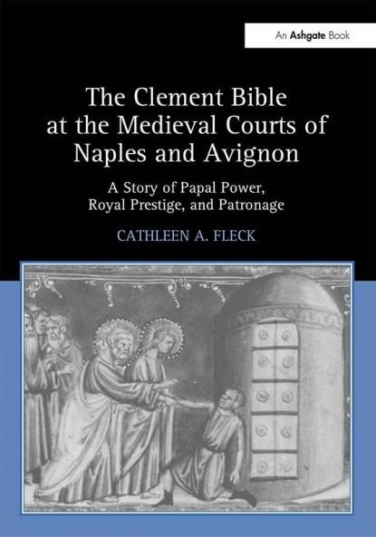 Clement Bible at the Medieval Courts of Naples and Avignon