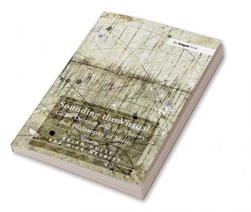 Sounding the Virtual: Gilles Deleuze and the Theory and Philosophy of Music