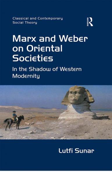 Marx and Weber on Oriental Societies