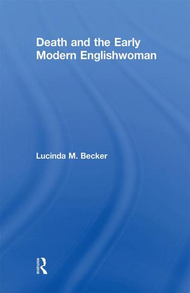 Death and the Early Modern Englishwoman