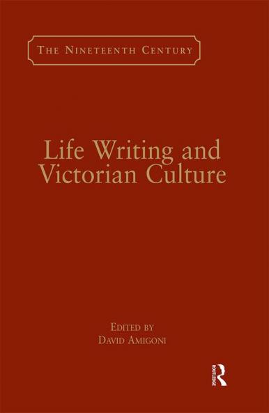 Life Writing and Victorian Culture