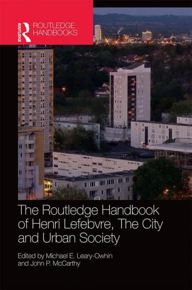 Routledge Handbook of Henri Lefebvre The City and Urban Society