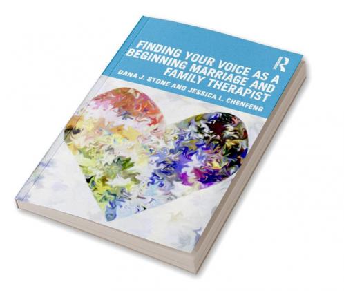 Finding Your Voice as a Beginning Marriage and Family Therapist