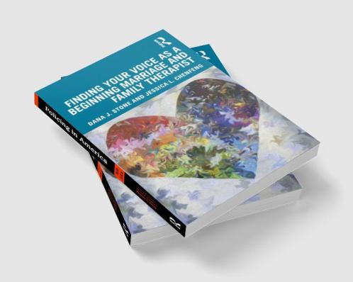 Finding Your Voice as a Beginning Marriage and Family Therapist