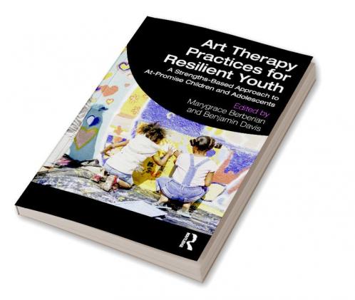 Art Therapy Practices for Resilient Youth