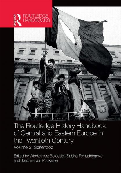 Routledge History Handbook of Central and Eastern Europe in the Twentieth Century
