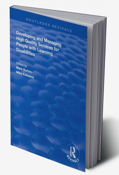 Developing and Managing High Quality Services for People with Learning Disabilities