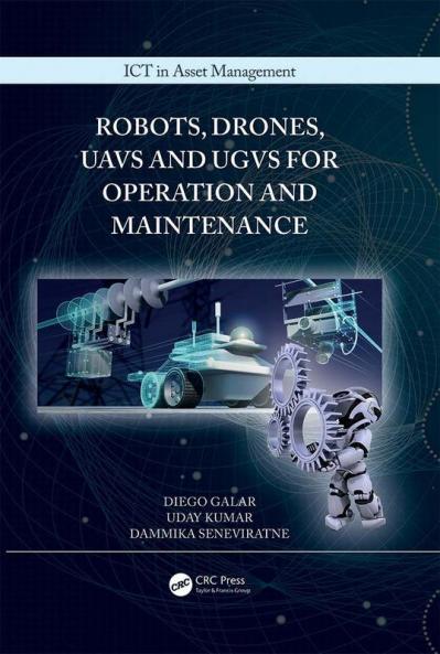 Robots Drones UAVs and UGVs for Operation and Maintenance