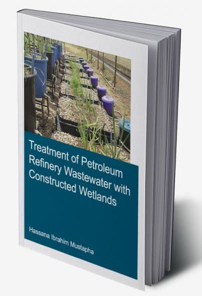 Treatment of Petroleum Refinery Wastewater with Constructed Wetlands