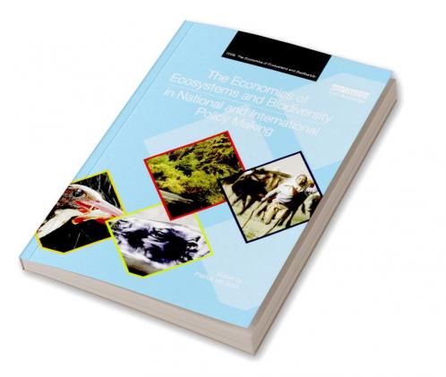 Economics of Ecosystems and Biodiversity in National and International Policy Making