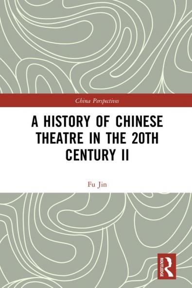 History of Chinese Theatre in the 20th Century II