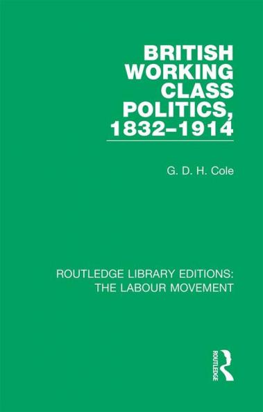 British Working Class Politics 1832-1914