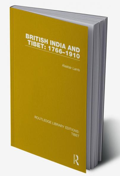 British India and Tibet: 1766-1910