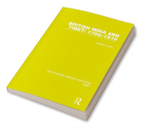 British India and Tibet: 1766-1910