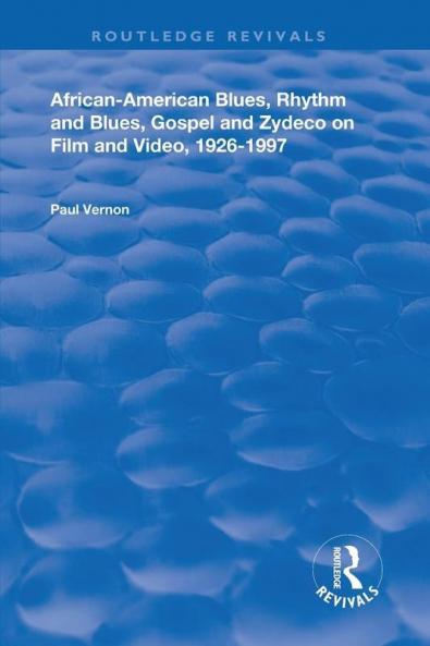 African-American Blues Rhythm and Blues Gospel and Zydeco on Film and Video 1924-1997