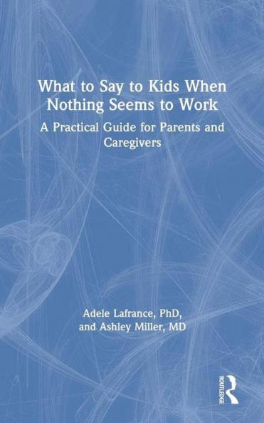 What to Say to Kids When Nothing Seems to Work
