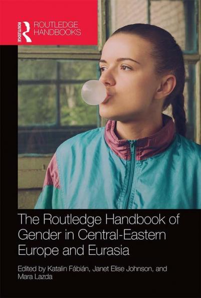 Routledge Handbook of Gender in Central-Eastern Europe and Eurasia