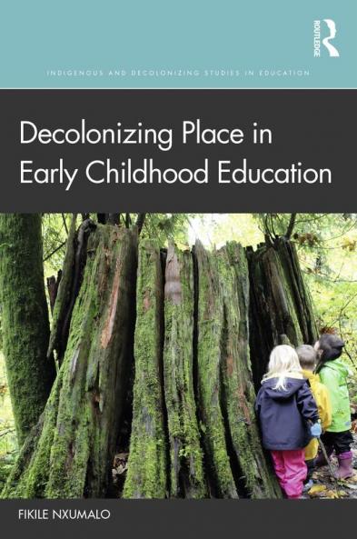Decolonizing Place in Early Childhood Education