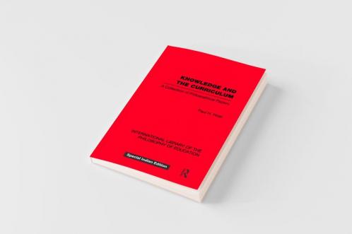 Knowledge and the Curriculum (International Library of the Philosophy of Education Volume 12)