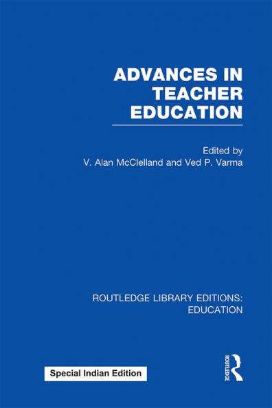 Advances in Teacher Education (RLE Edu N)